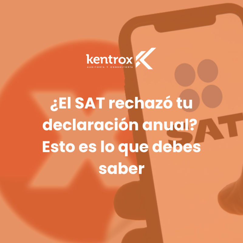Kentrox Rmm ¿El SAT rechazó tu declaración anual? Esto es lo que debes saber – Kentrox